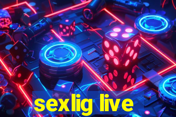 sexlig live